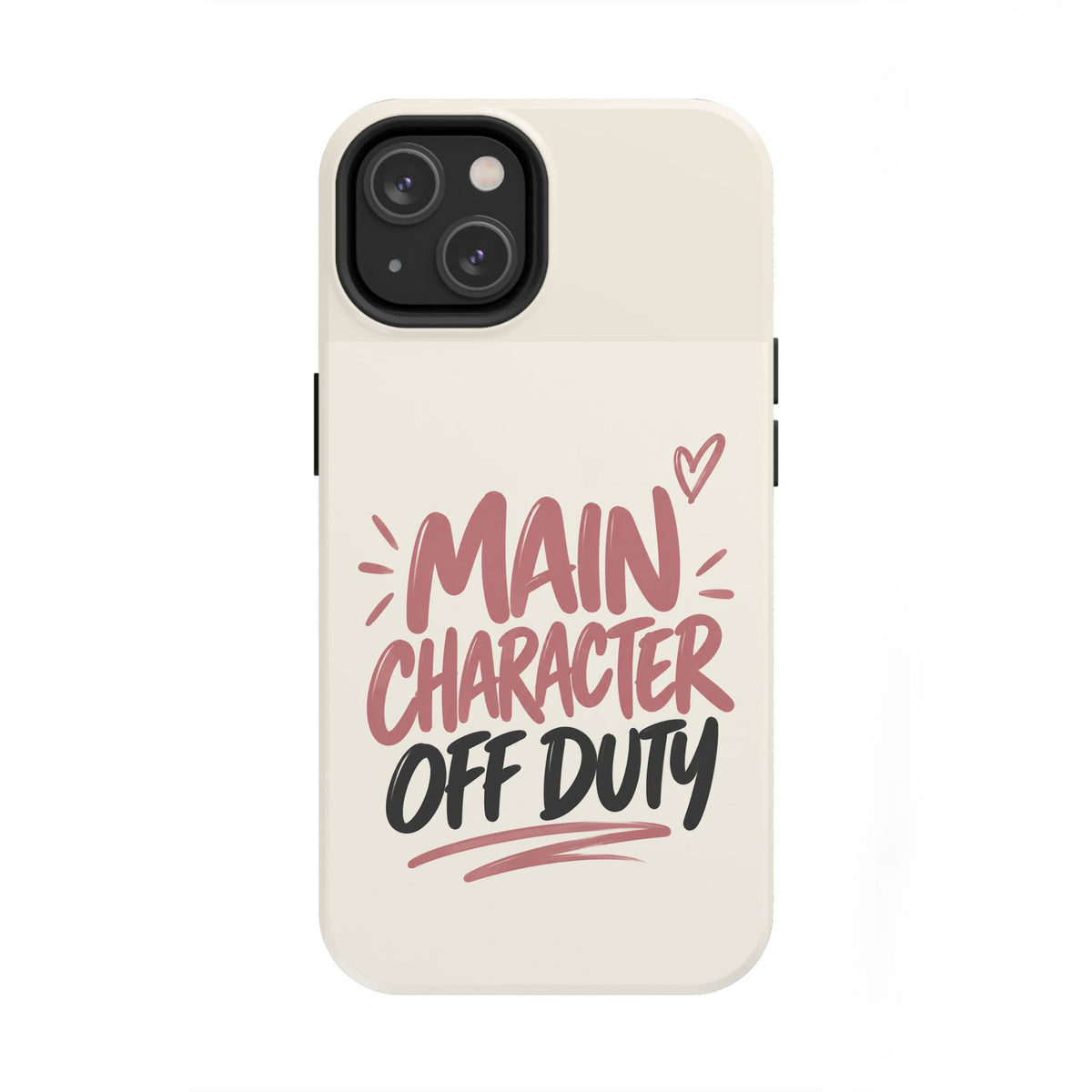 Main Character Off Duty — Gen Z Lifestyle Tough Phone Case
