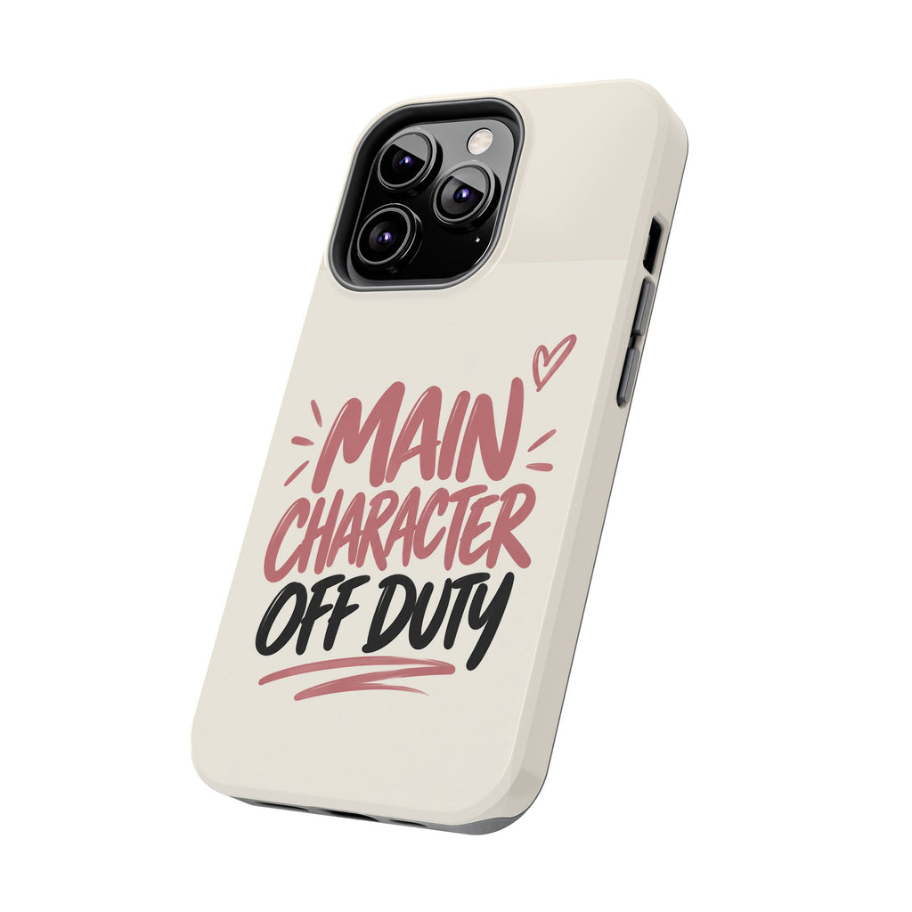 Main Character Off Duty — Gen Z Lifestyle Tough Phone Case