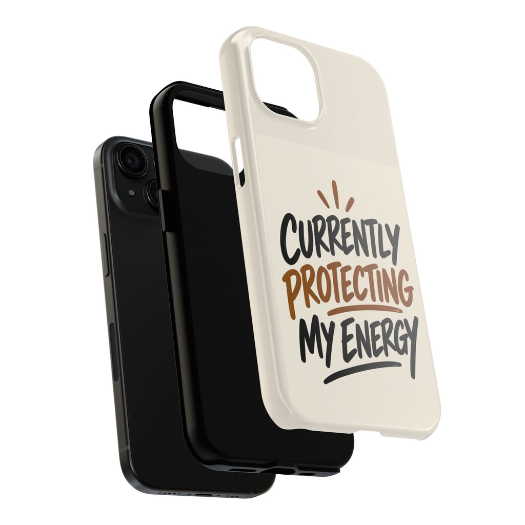 Currently Protecting My Energy — Mindset Tough Phone Case