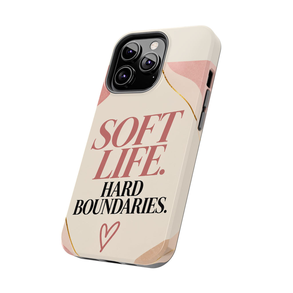 Soft Life. Hard Boundaries. — Women's Lifestyle Tough Phone Case