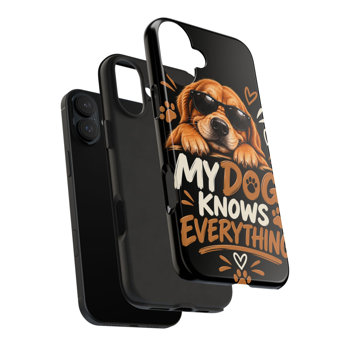 My Dog Knows Everything — Funny Dog Lover Tough Phone Case