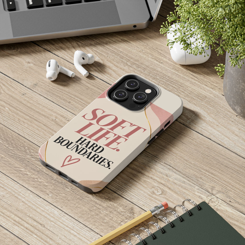 Soft Life. Hard Boundaries. — Women's Lifestyle Tough Phone Case