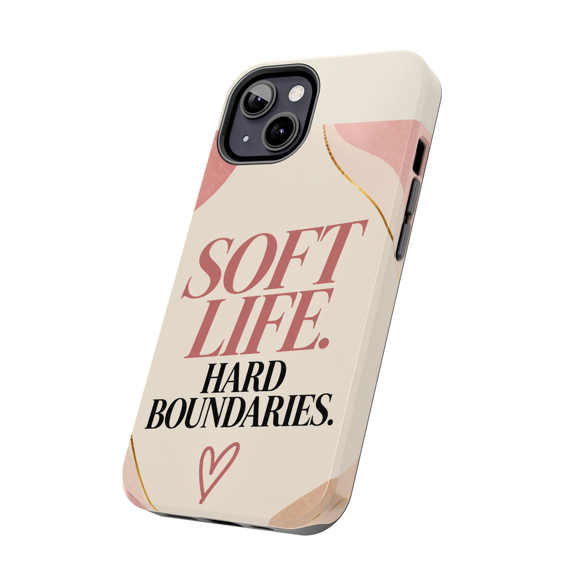 Soft Life. Hard Boundaries. — Women's Lifestyle Tough Phone Case