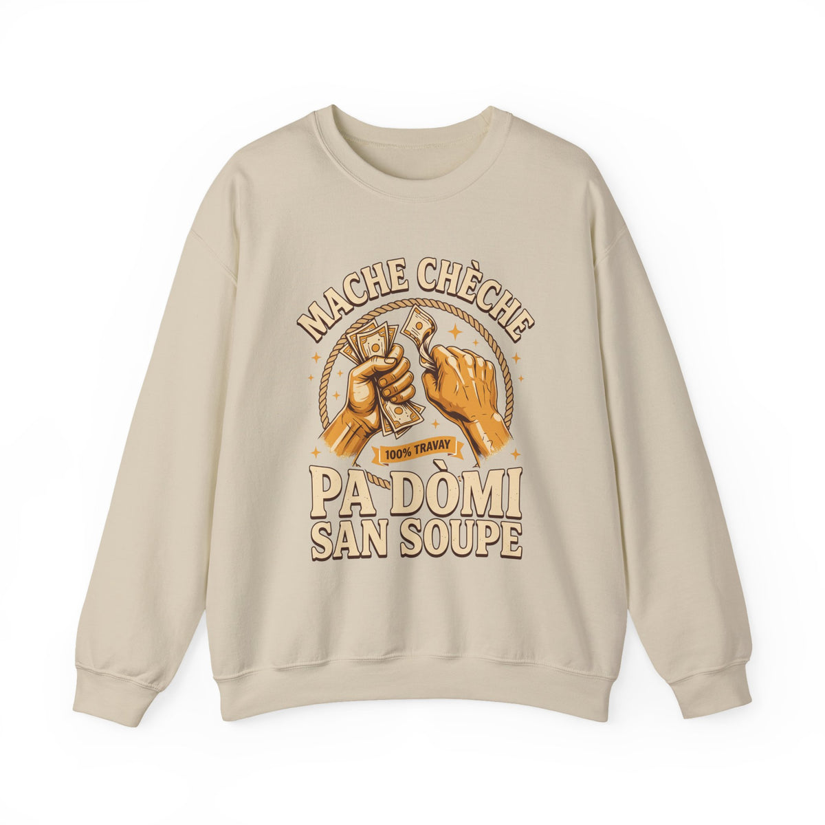 Mache Chèche Pa Dòmi San Soupe – Haitian Creole Sweatshirt