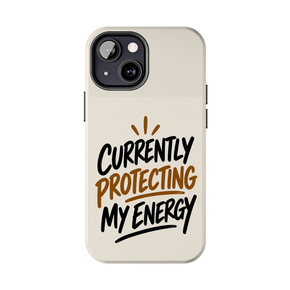 Currently Protecting My Energy — Mindset Tough Phone Case