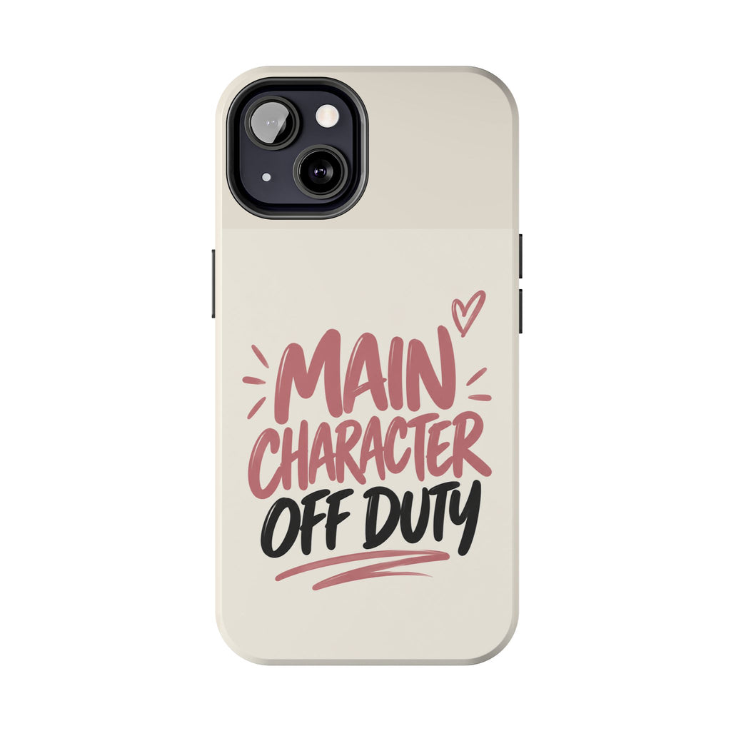 Main Character Off Duty — Gen Z Lifestyle Tough Phone Case