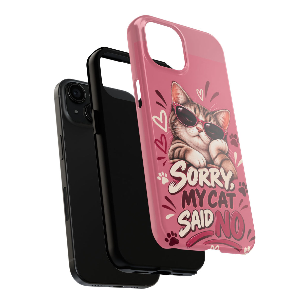 Sorry, My Cat Said No — Funny Cat Lover Tough Phone Case