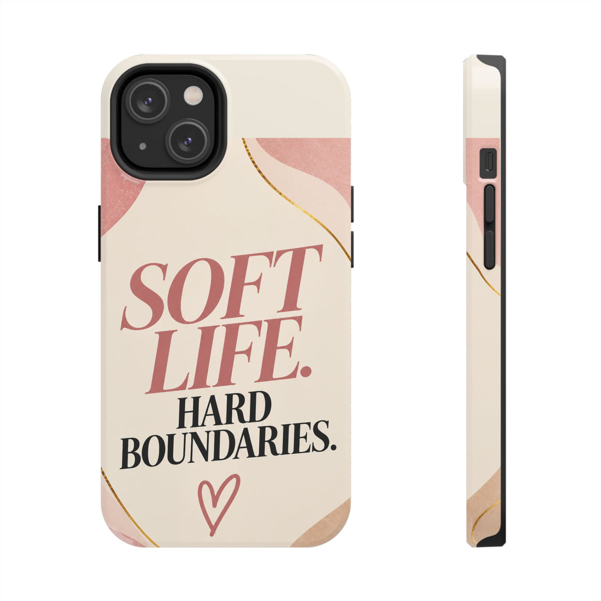 Soft Life. Hard Boundaries. — Women's Lifestyle Tough Phone Case