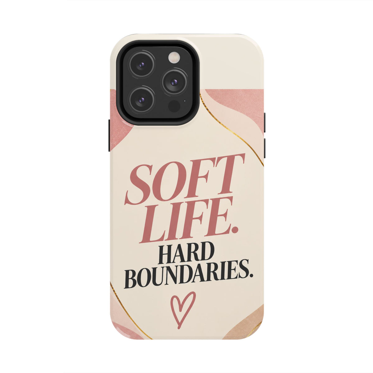 Soft Life. Hard Boundaries. — Women's Lifestyle Tough Phone Case