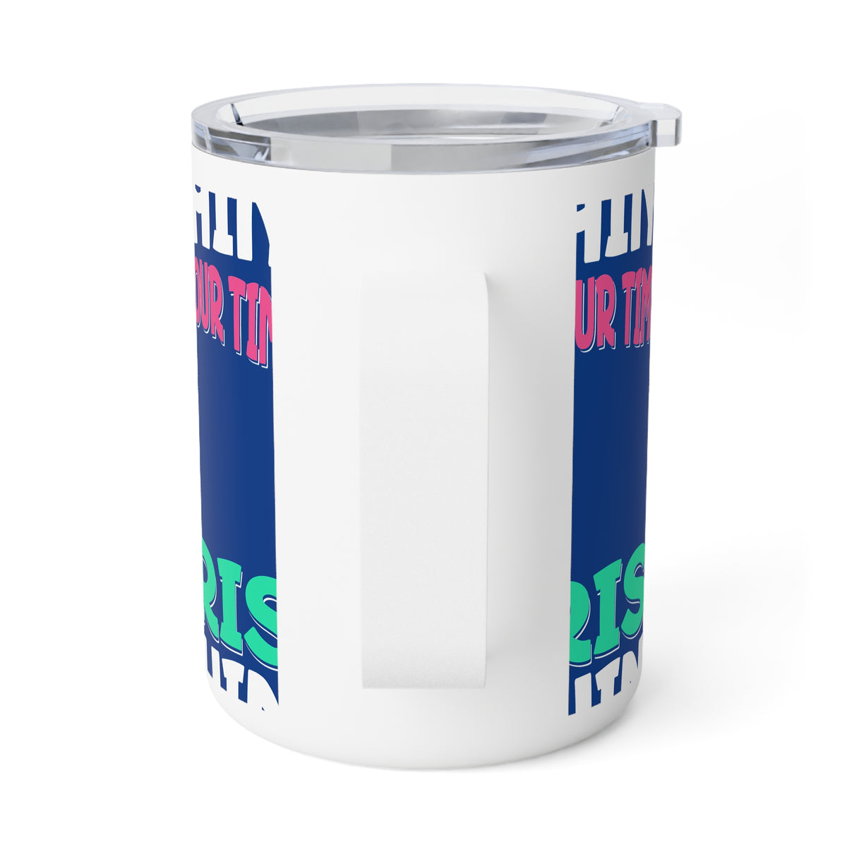 Rise and Shine It's your Time Insulated Coffee Mug - 10oz for Daily Use & Gifts