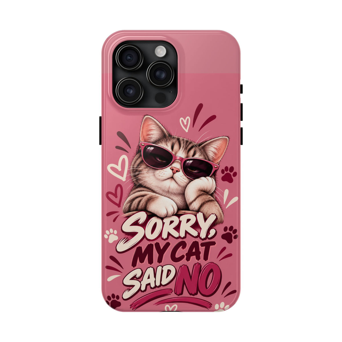 Sorry, My Cat Said No — Funny Cat Lover Tough Phone Case