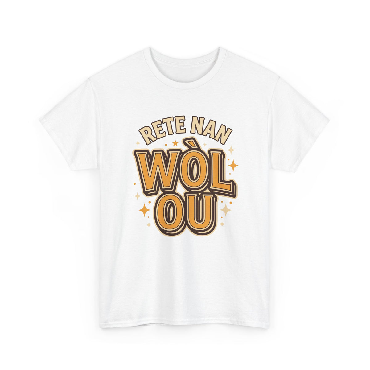 Rete Nan Wòl Ou – Haitian Creole Graphic T-Shirt | SONHCO