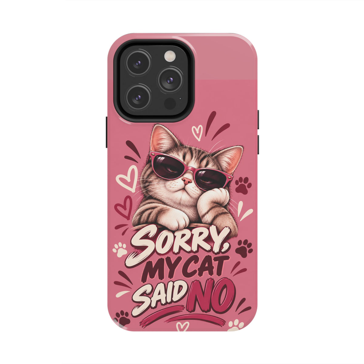 Sorry, My Cat Said No — Funny Cat Lover Tough Phone Case