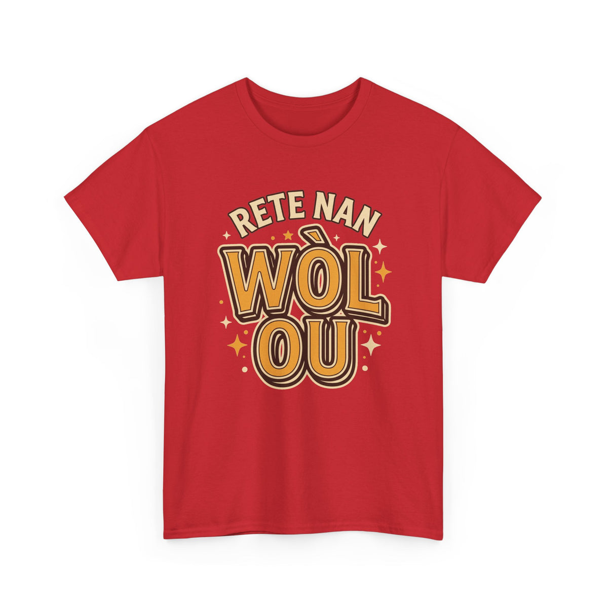 Rete Nan Wòl Ou – Haitian Creole Graphic T-Shirt | SONHCO