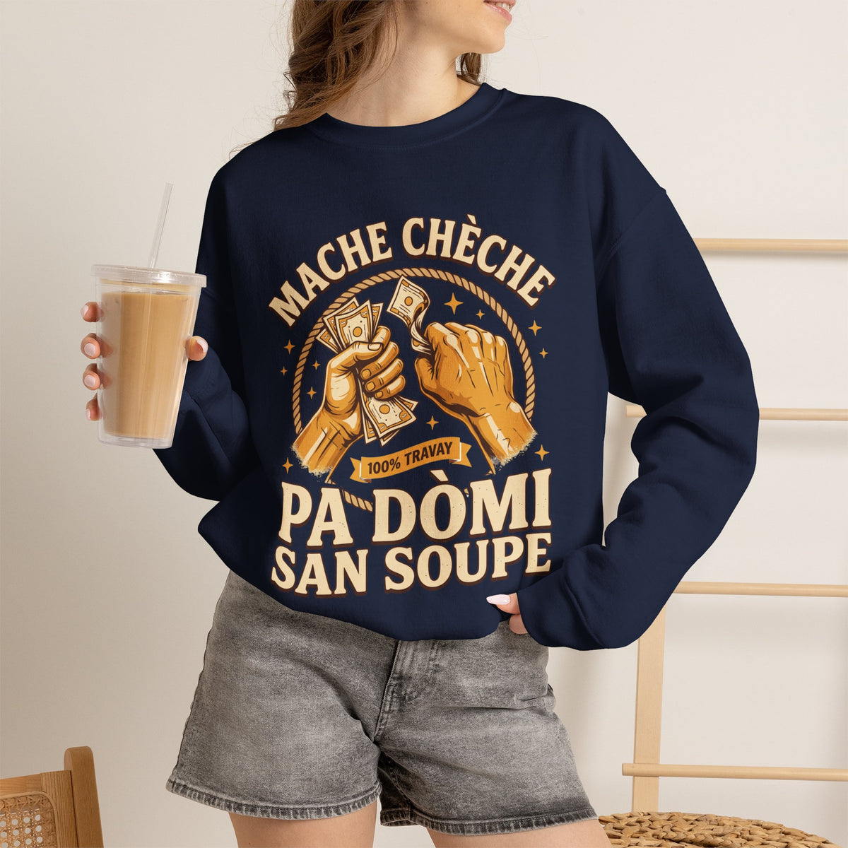Mache Chèche Pa Dòmi San Soupe – Haitian Creole Sweatshirt