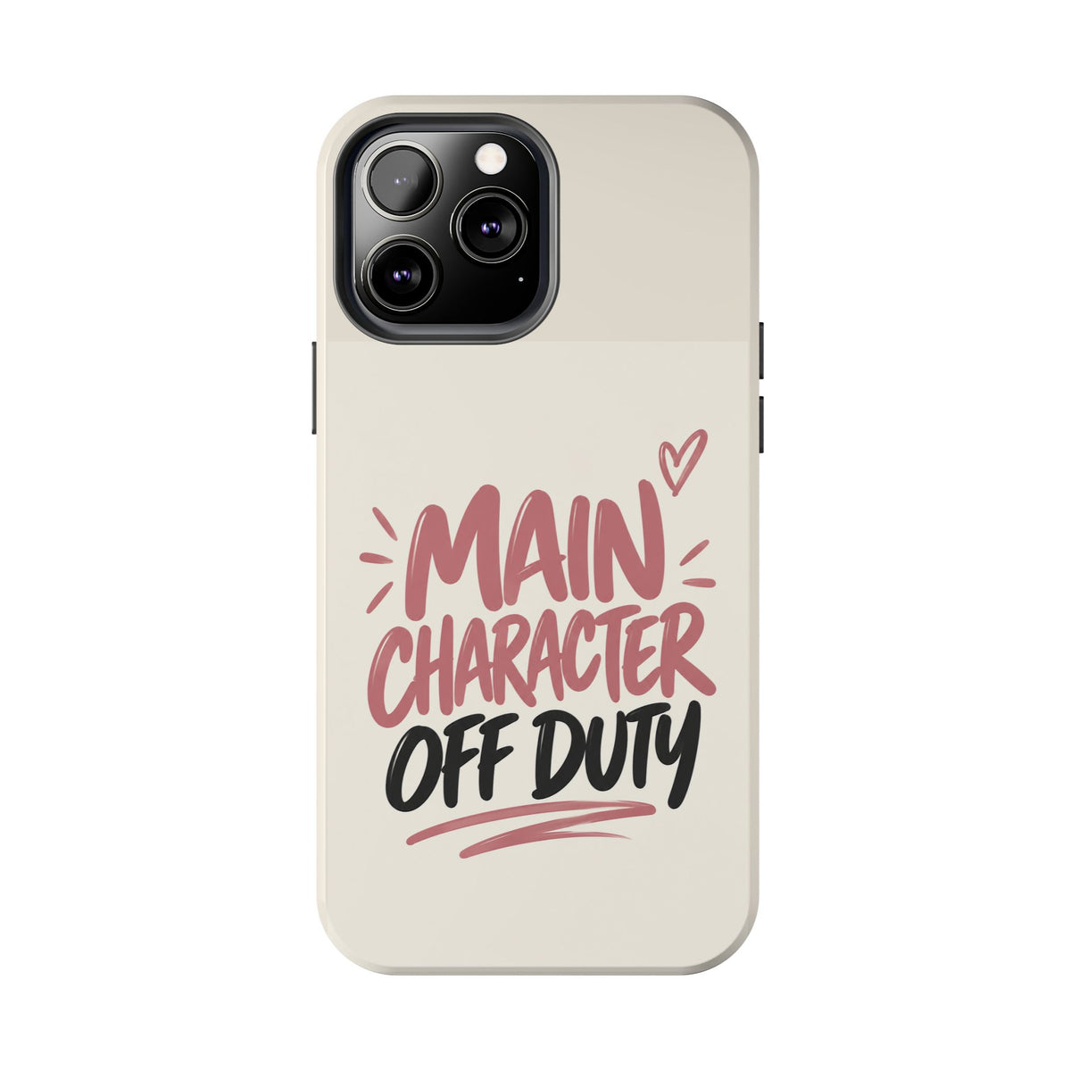 Main Character Off Duty — Gen Z Lifestyle Tough Phone Case