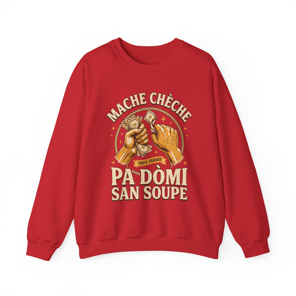 Mache Chèche Pa Dòmi San Soupe – Haitian Creole Motivational Graphic Sweatshirt | SONHCO