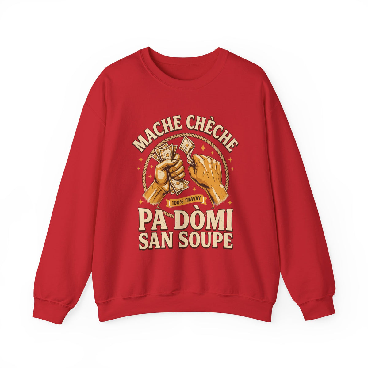 Mache Chèche Pa Dòmi San Soupe – Haitian Creole Motivational Graphic Sweatshirt | SONHCO