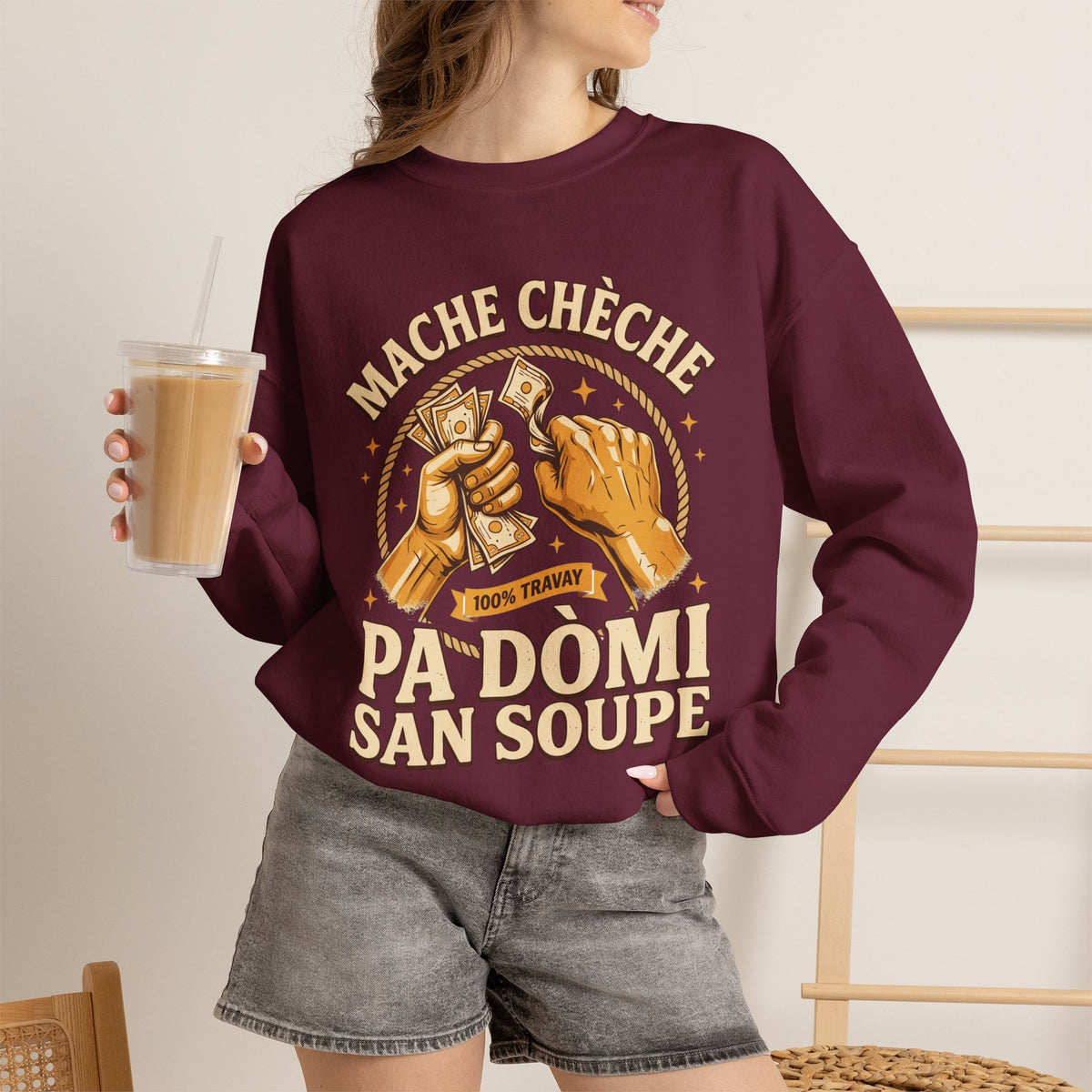 Mache Chèche Pa Dòmi San Soupe – Haitian Creole Sweatshirt