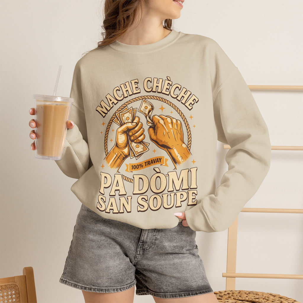Mache Chèche Pa Dòmi San Soupe – Haitian Creole Motivational Graphic Sweatshirt | SONHCO
