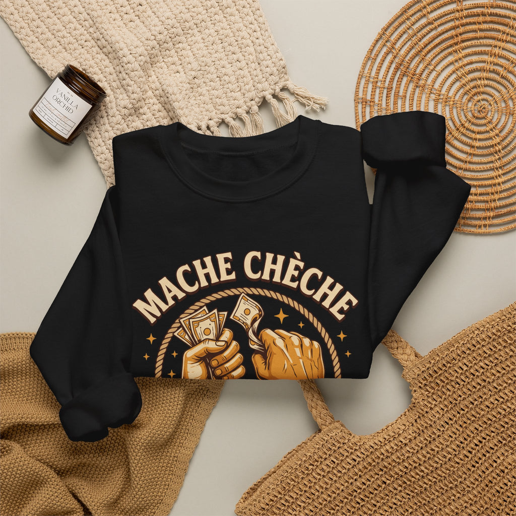 Mache Chèche Pa Dòmi San Soupe – Haitian Creole Motivational Graphic Sweatshirt | SONHCO