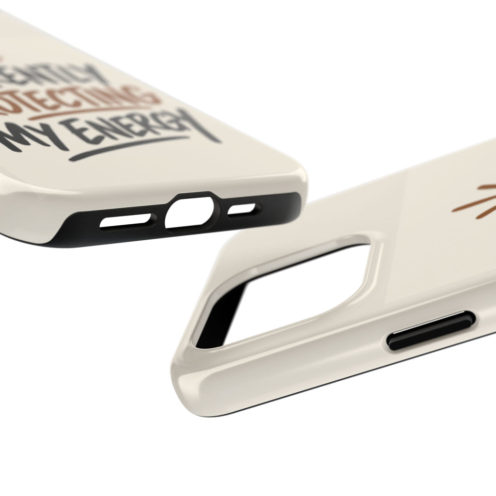 Currently Protecting My Energy — Mindset Tough Phone Case