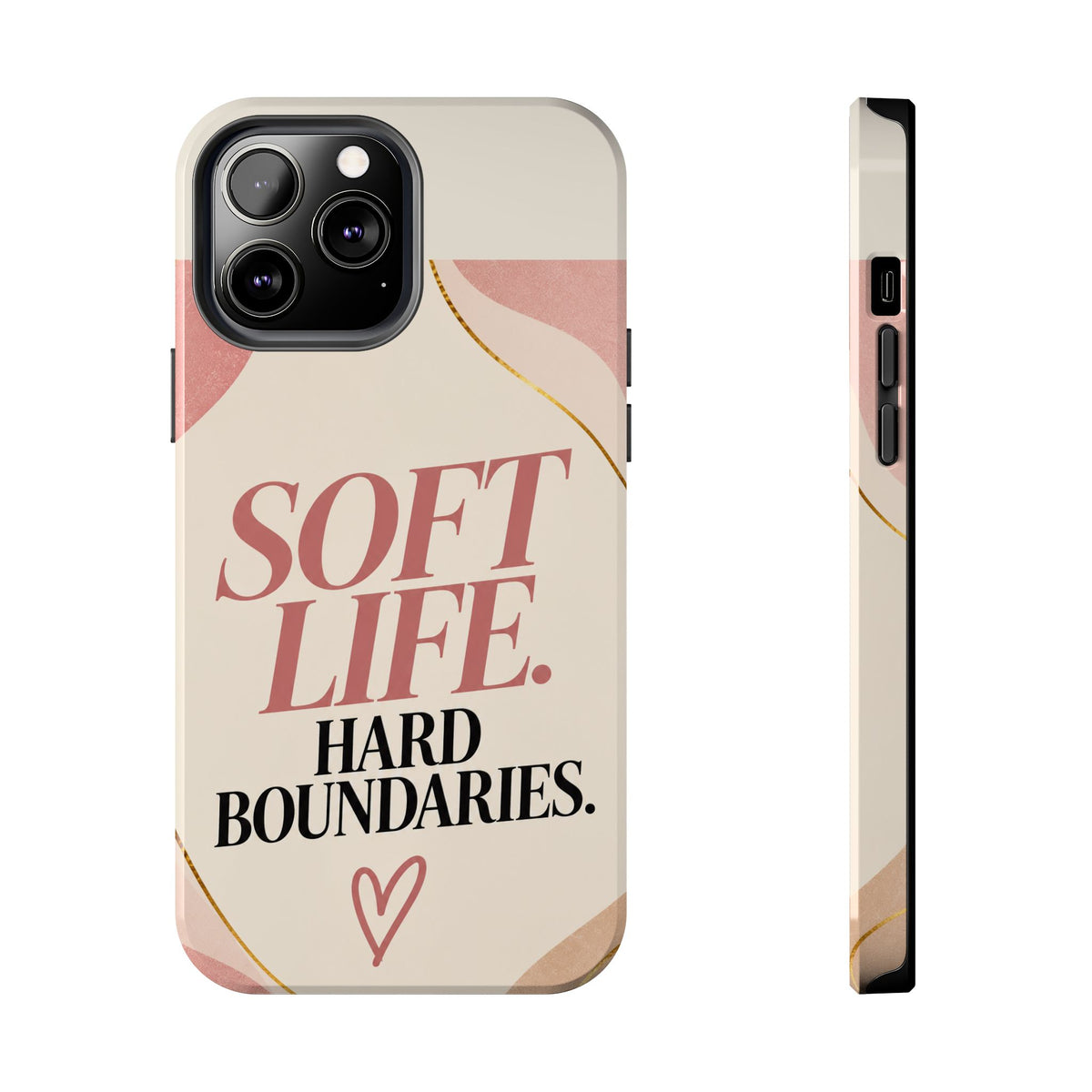 Soft Life. Hard Boundaries. — Women's Lifestyle Tough Phone Case