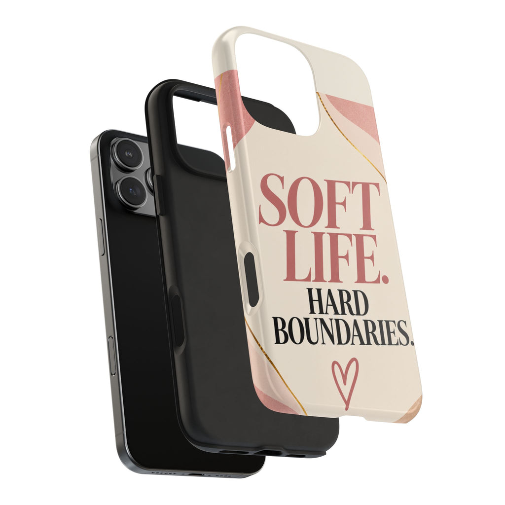 Soft Life. Hard Boundaries. — Women's Lifestyle Tough Phone Case