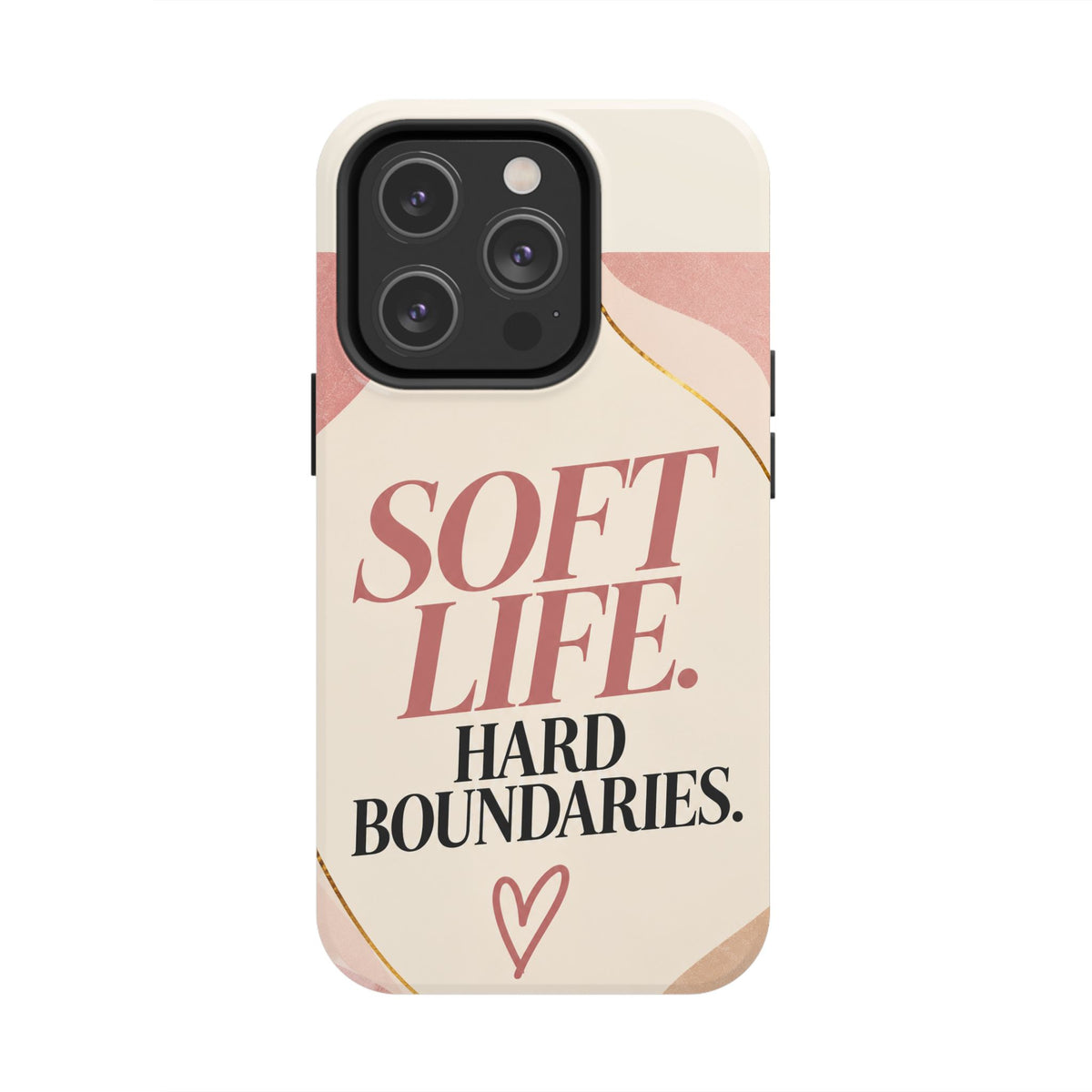 Soft Life. Hard Boundaries. — Women's Lifestyle Tough Phone Case