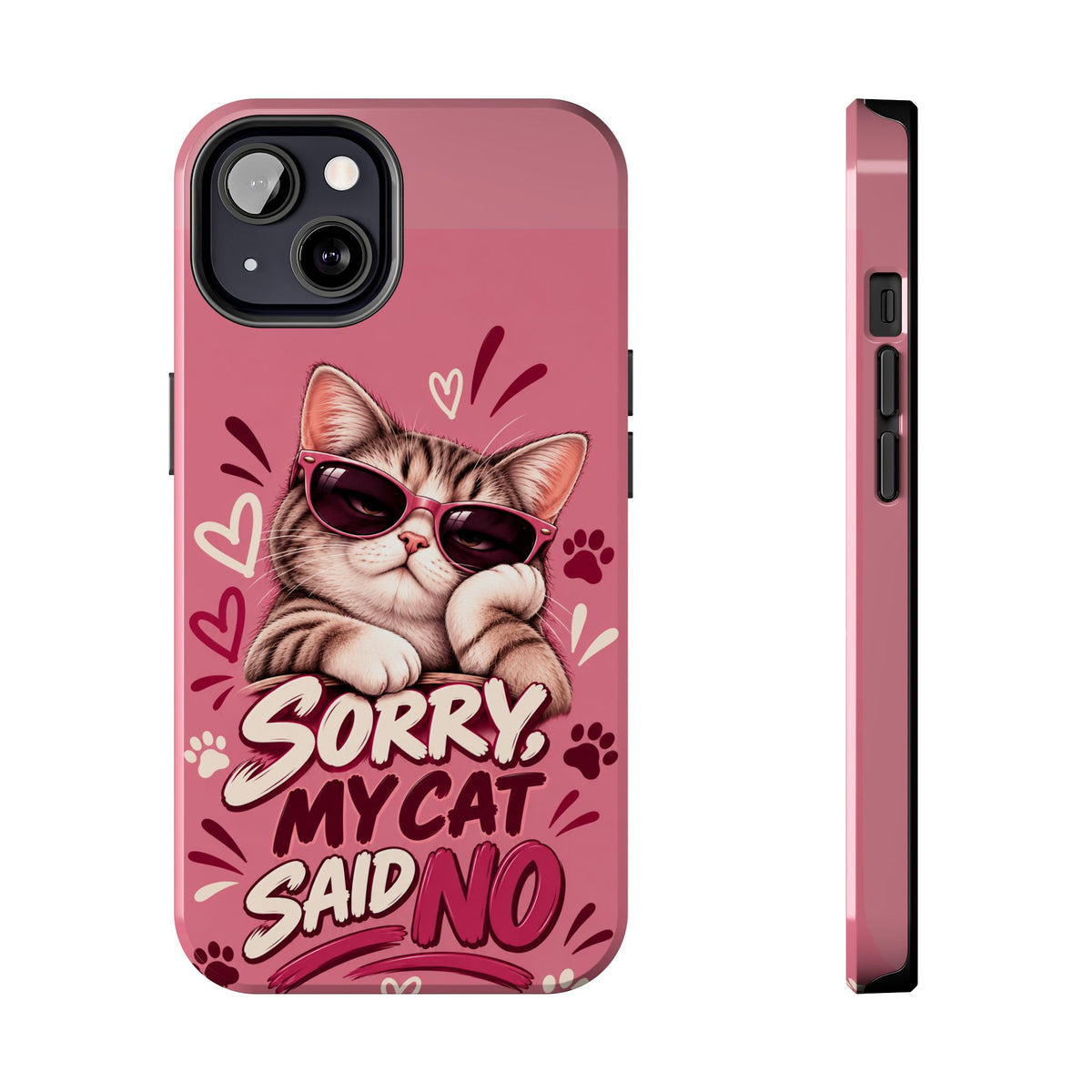 Sorry, My Cat Said No — Funny Cat Lover Tough Phone Case