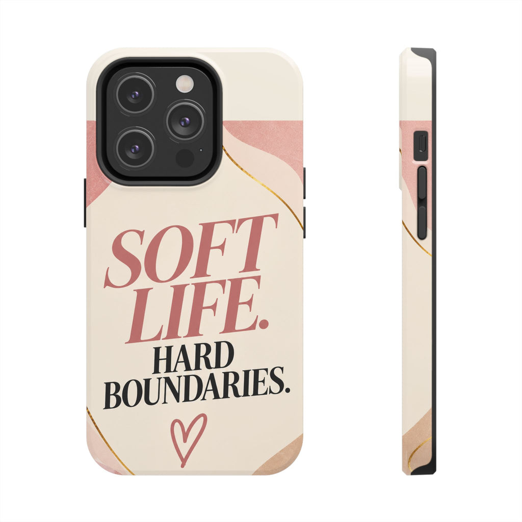 Soft Life. Hard Boundaries. — Women's Lifestyle Tough Phone Case