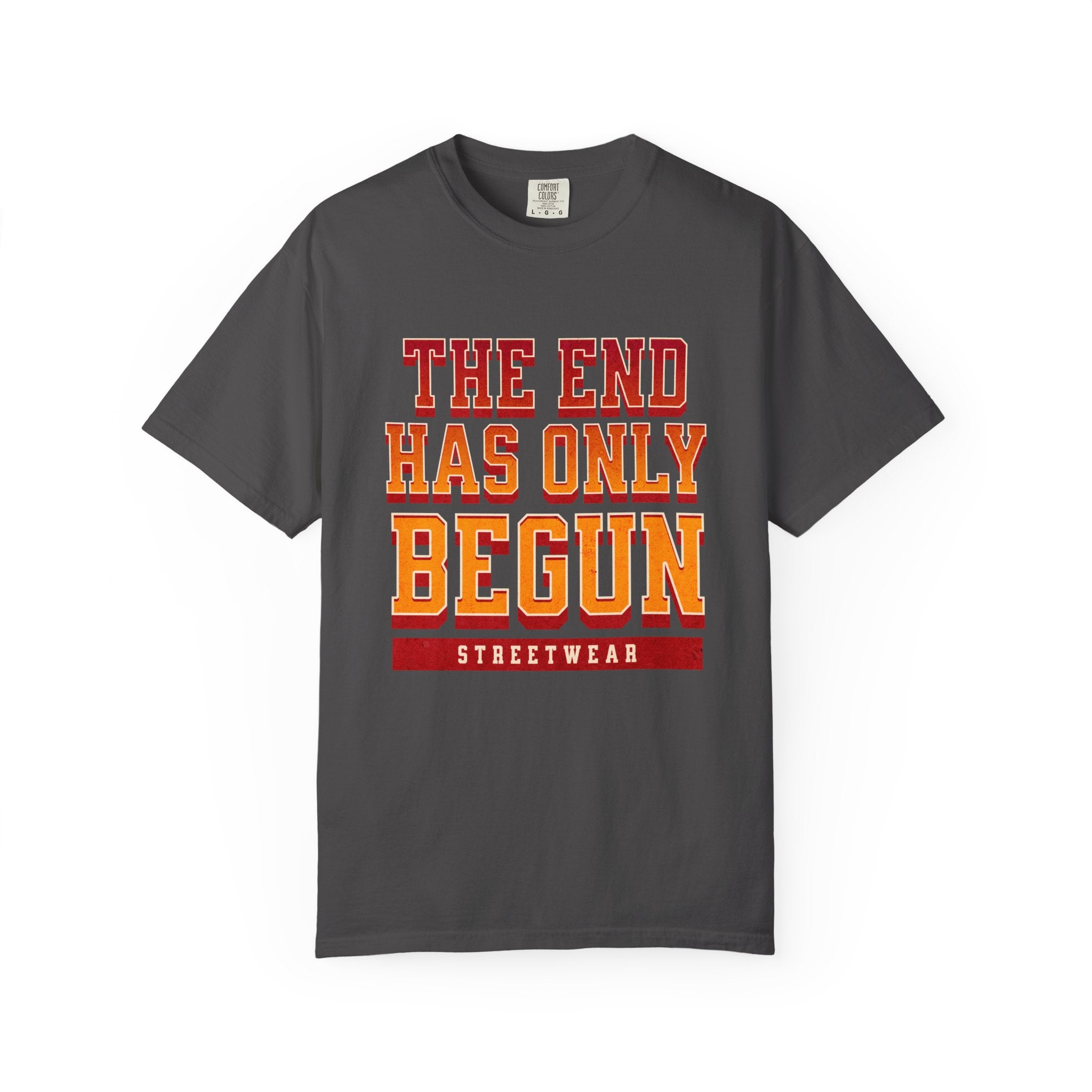 Tha End Has Only Begun unisex Garment-Dyed T-Shirt