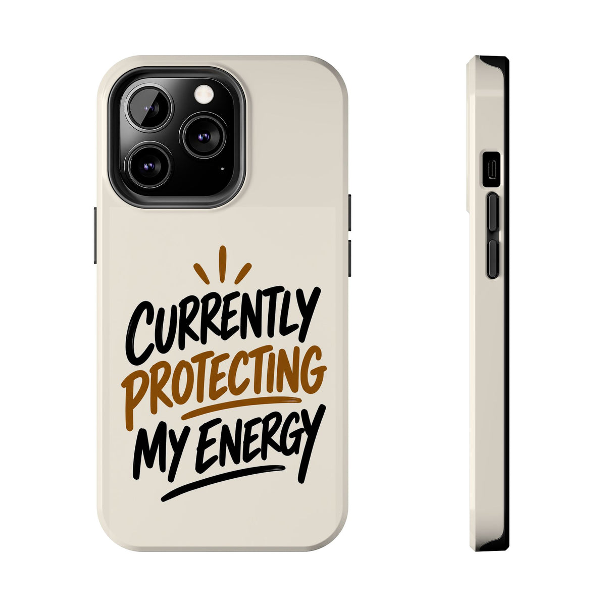 Currently Protecting My Energy — Mindset Tough Phone Case