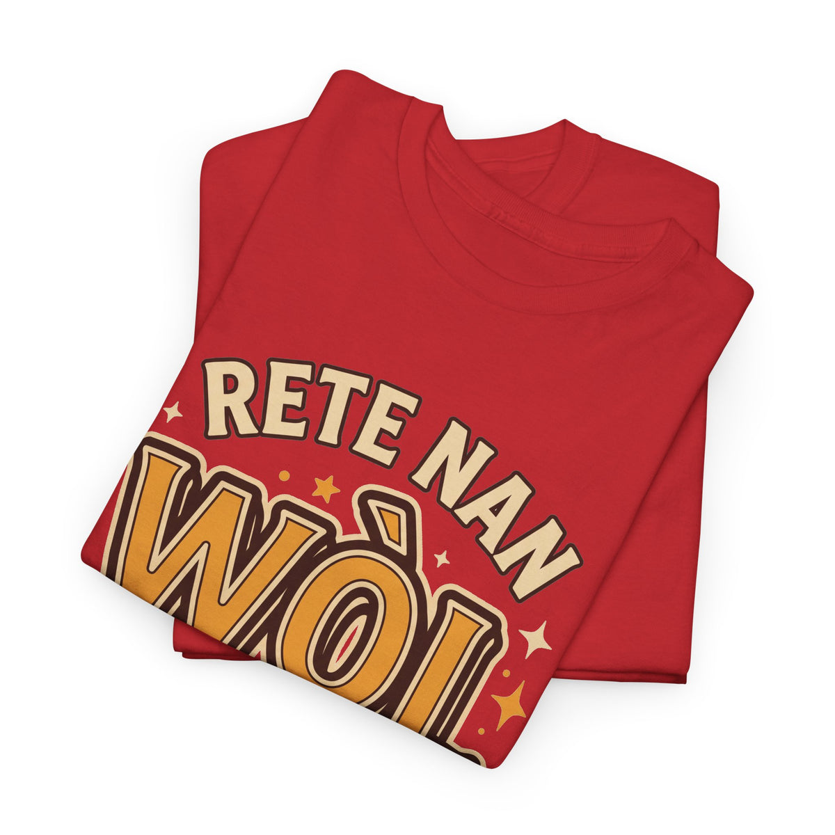 Rete Nan Wòl Ou – Haitian Creole Graphic T-Shirt | SONHCO