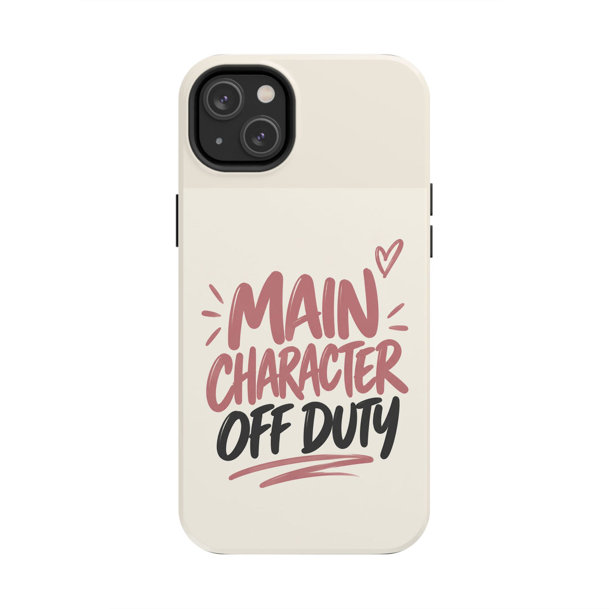 Main Character Off Duty — Gen Z Lifestyle Tough Phone Case