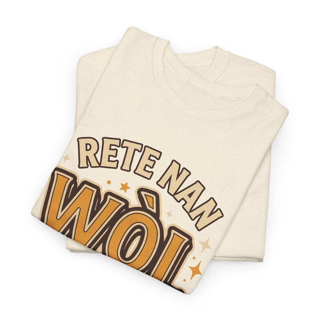 Rete Nan Wòl Ou – Haitian Creole Graphic T-Shirt | SONHCO