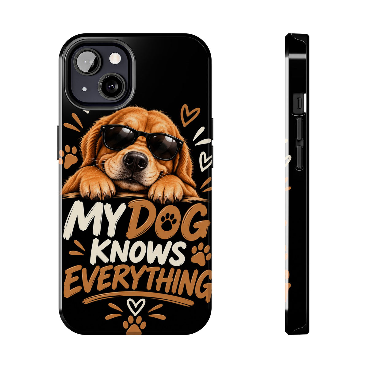 My Dog Knows Everything — Funny Dog Lover Tough Phone Case