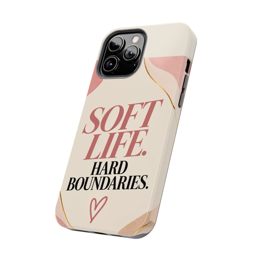 Soft Life. Hard Boundaries. — Women's Lifestyle Tough Phone Case
