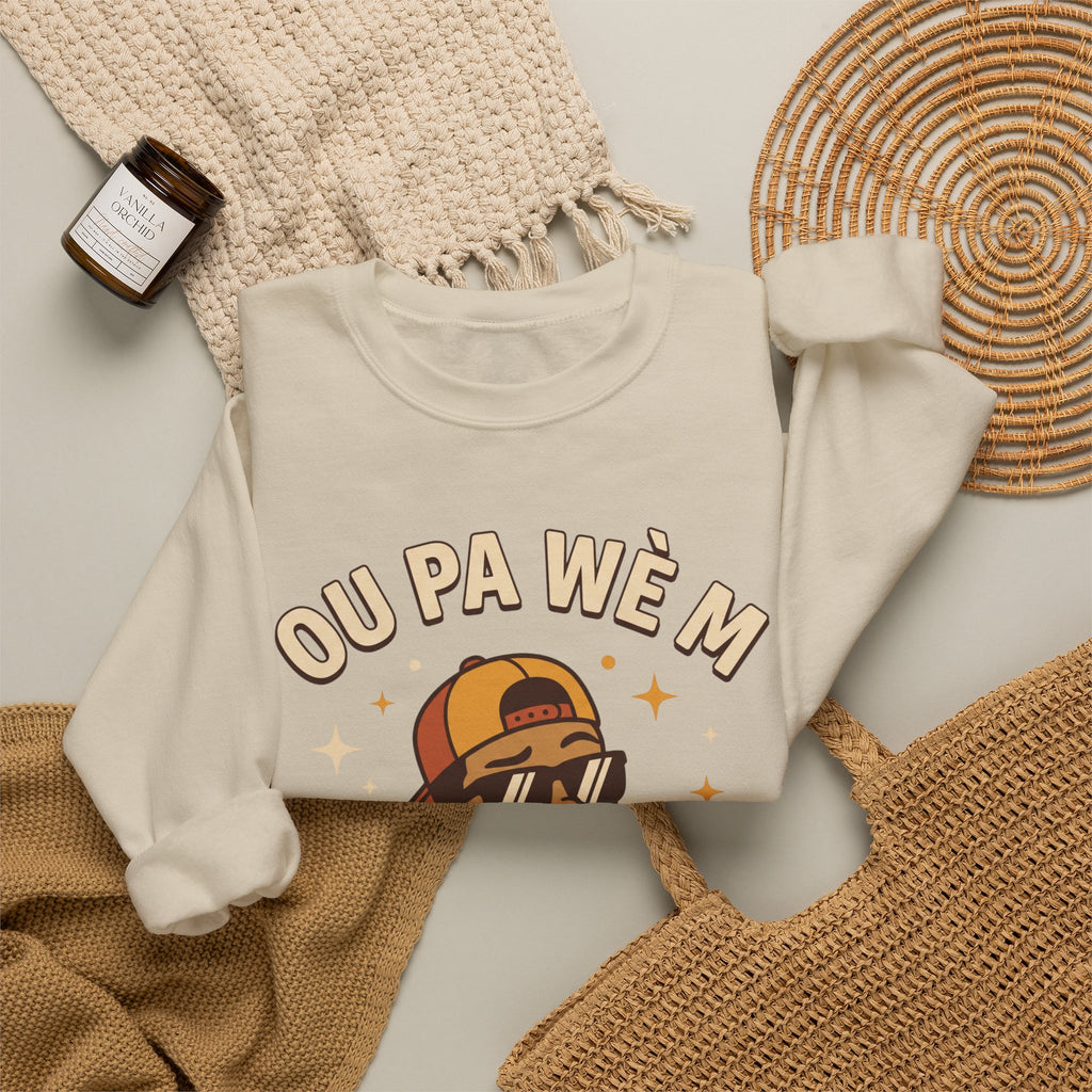 Ou Pa Wè M Pa Sou Sa? – Funny Haitian Creole Graphic Sweatshirt | SONHCO