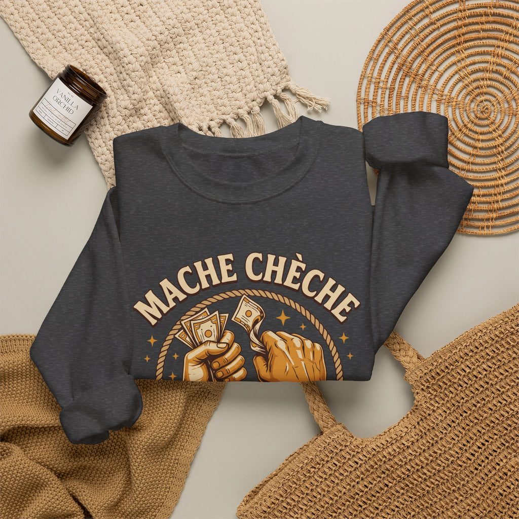 Mache Chèche Pa Dòmi San Soupe – Haitian Creole Motivational Graphic Sweatshirt | SONHCO