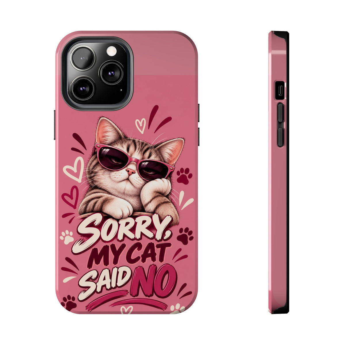 Sorry, My Cat Said No — Funny Cat Lover Tough Phone Case