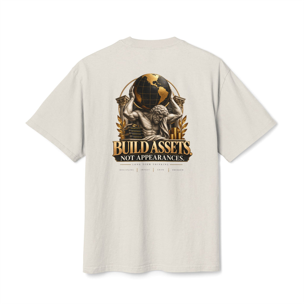 Build Assets. Not Appearances. Heavy Faded Tee