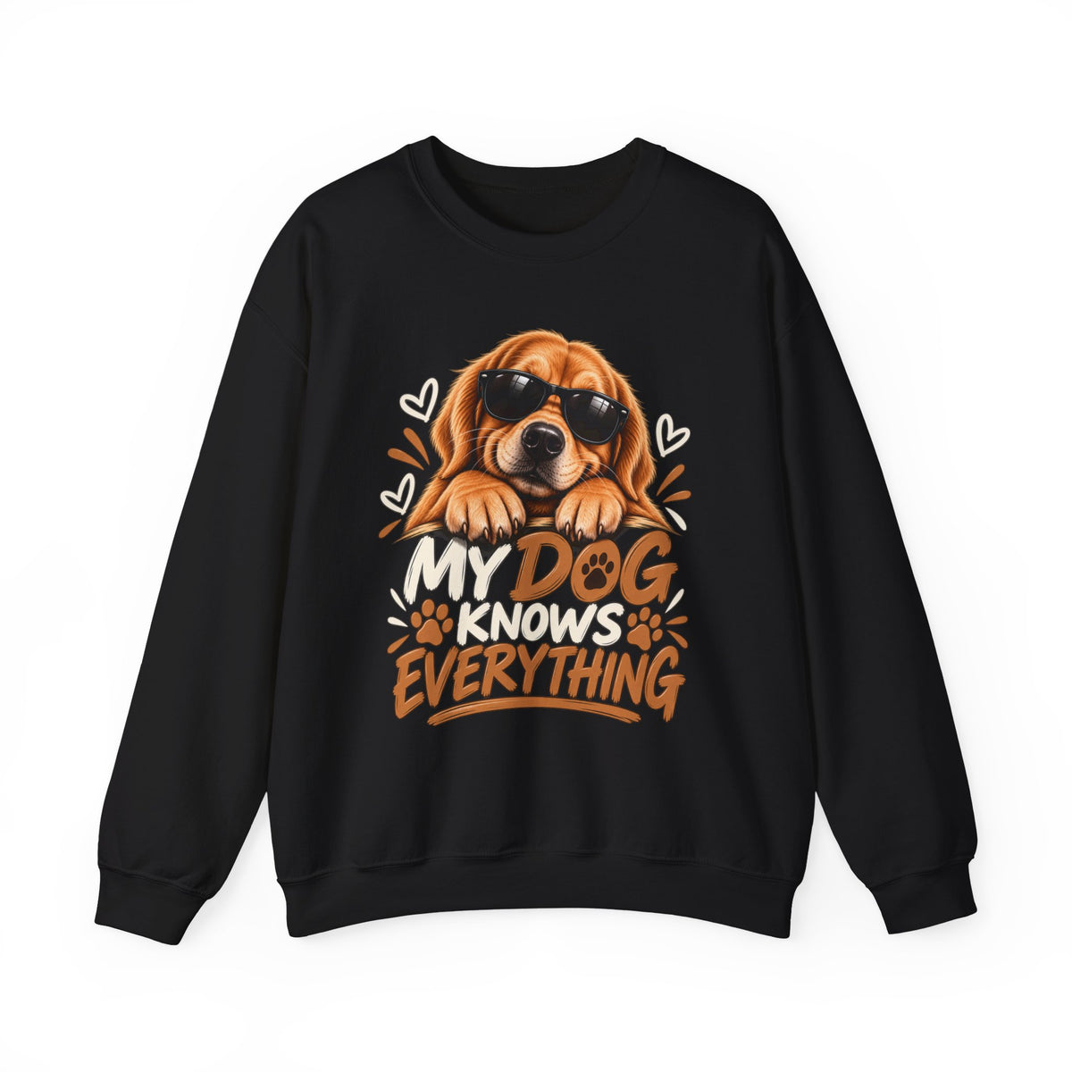 My Dog Knows Everything — Funny Dog Lover Crewneck Sweatshirt