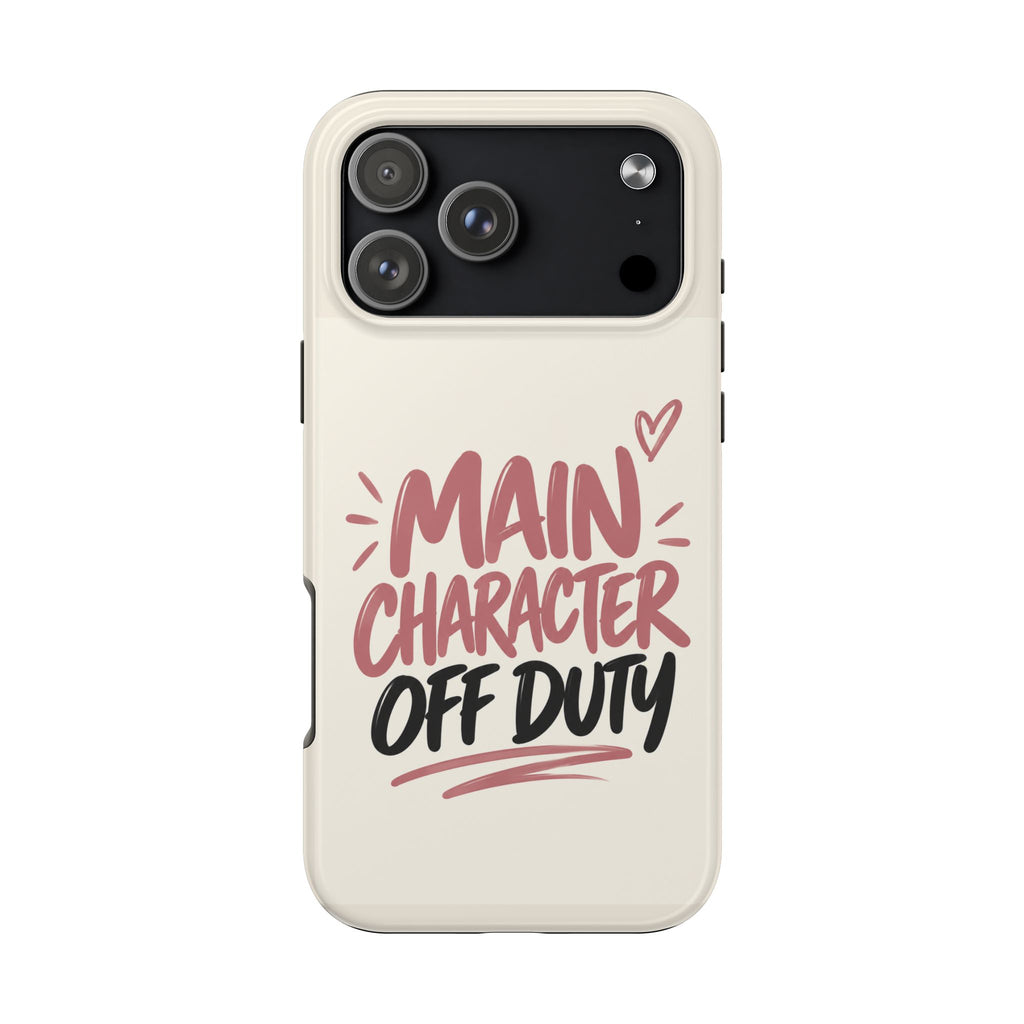 Main Character Off Duty — Gen Z Lifestyle Tough Phone Case