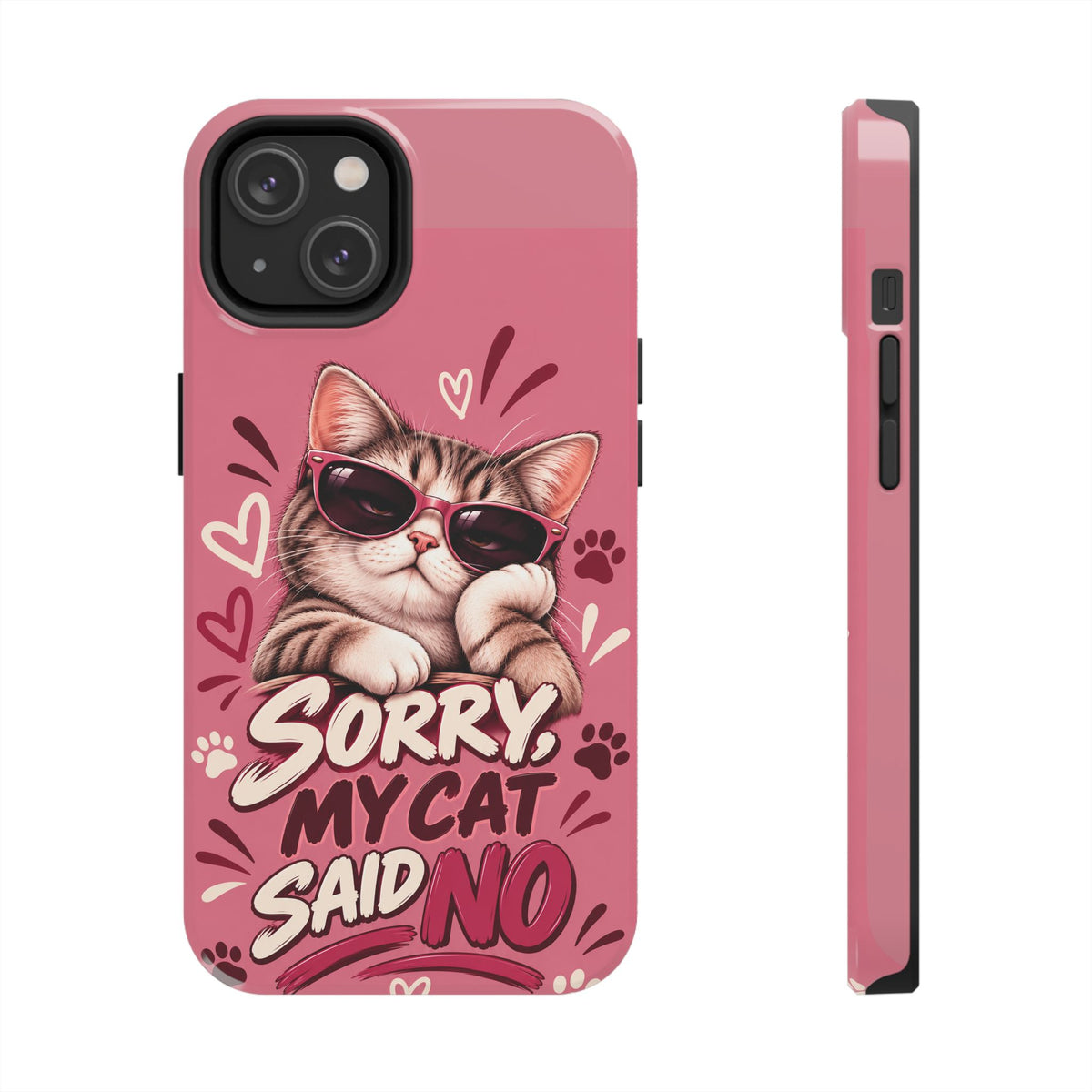 Sorry, My Cat Said No — Funny Cat Lover Tough Phone Case