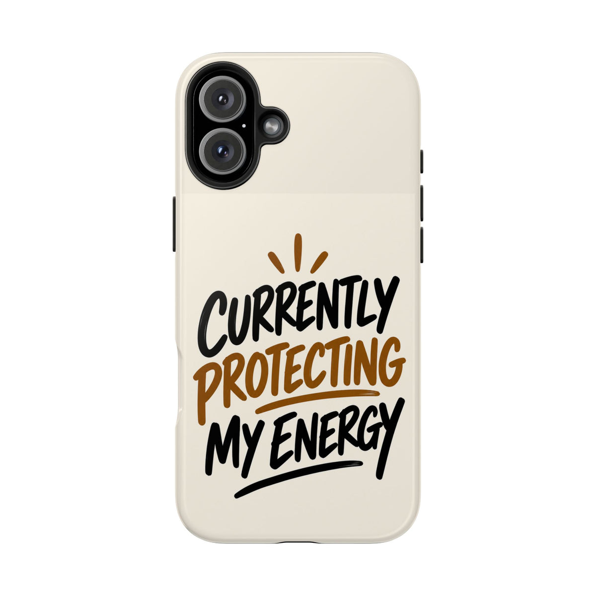 Currently Protecting My Energy — Mindset Tough Phone Case