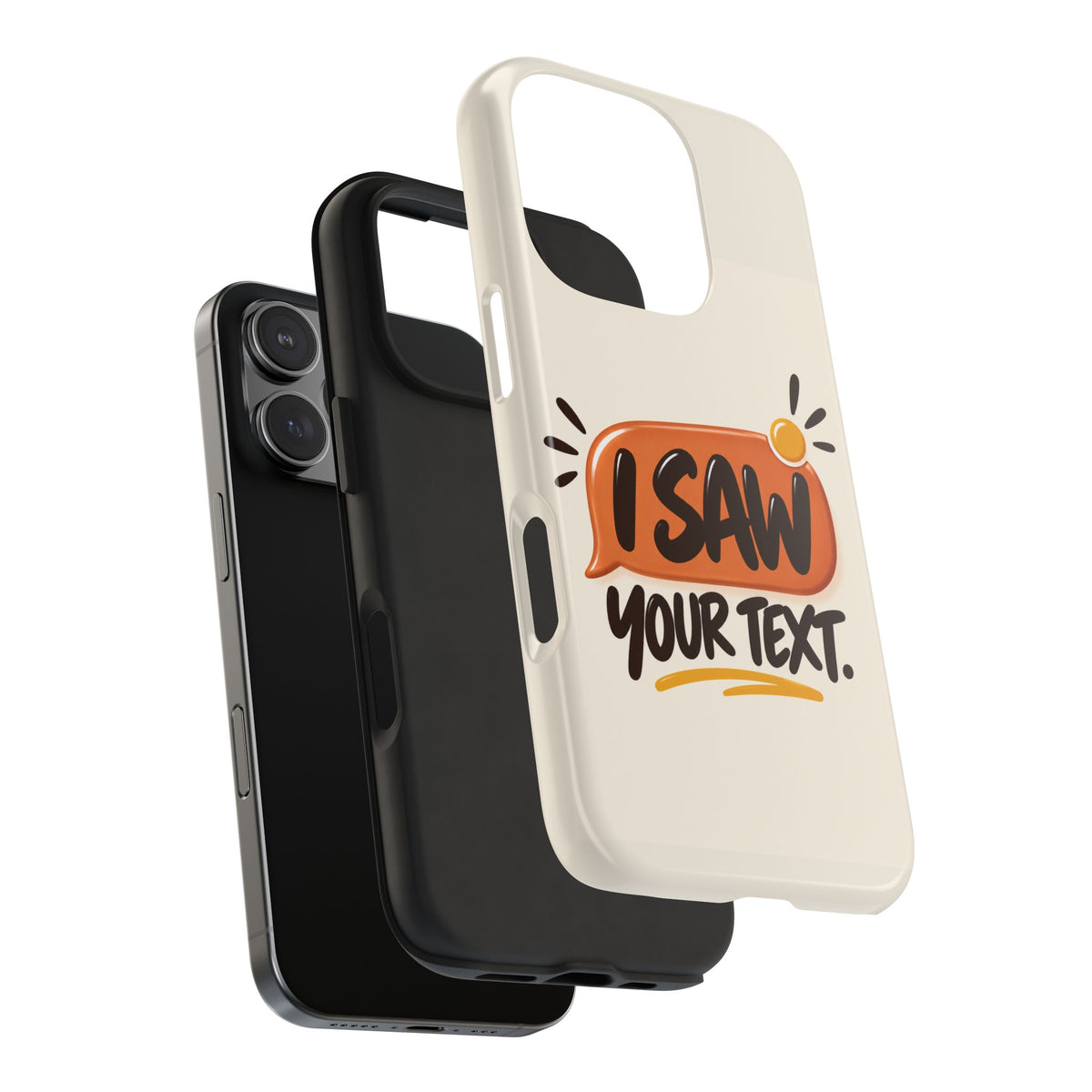 I Saw Your Text. — Funny Texting Tough Phone Case