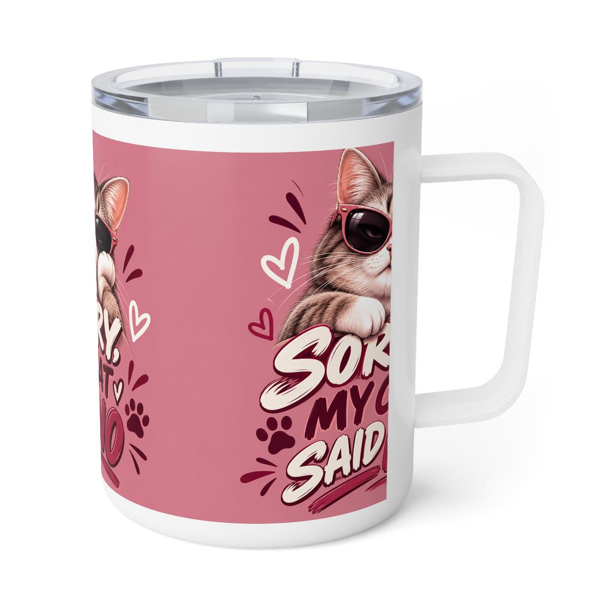 Sorry, My Cat Said No — Funny Cat Lover Insulated Coffee Mug, 10oz
