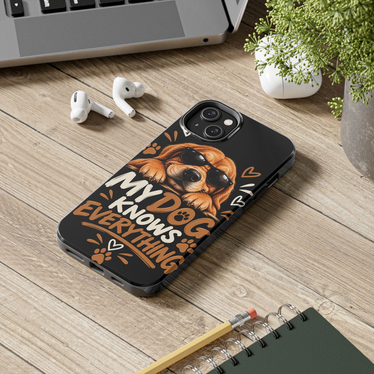 My Dog Knows Everything — Funny Dog Lover Tough Phone Case