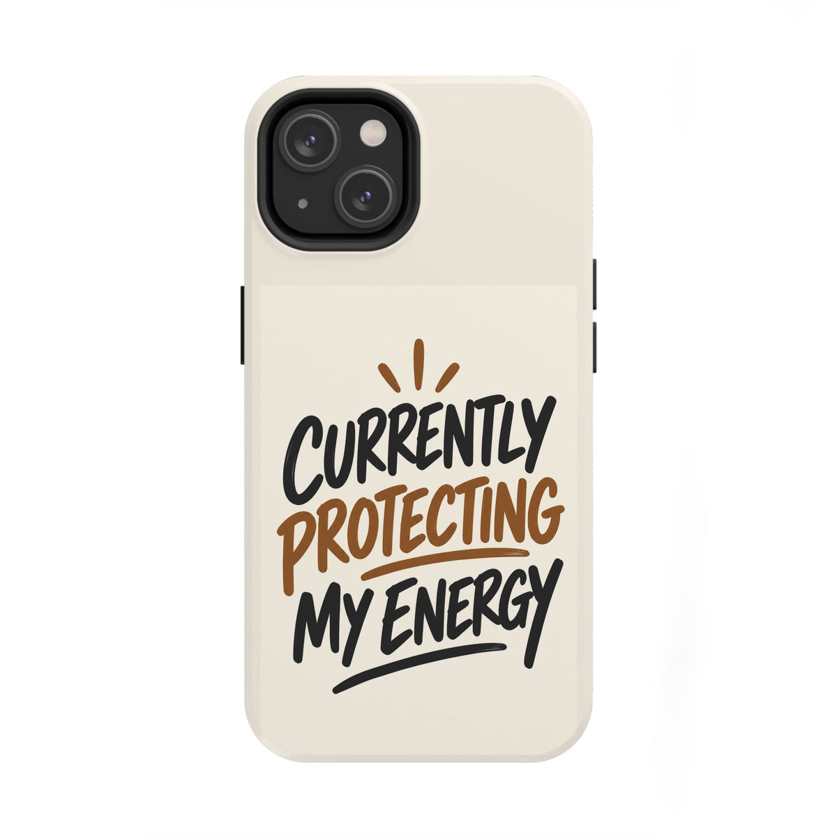 Currently Protecting My Energy — Mindset Tough Phone Case